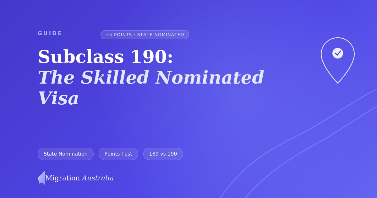 Subclass 190: How the Skilled Nominated Visa Works